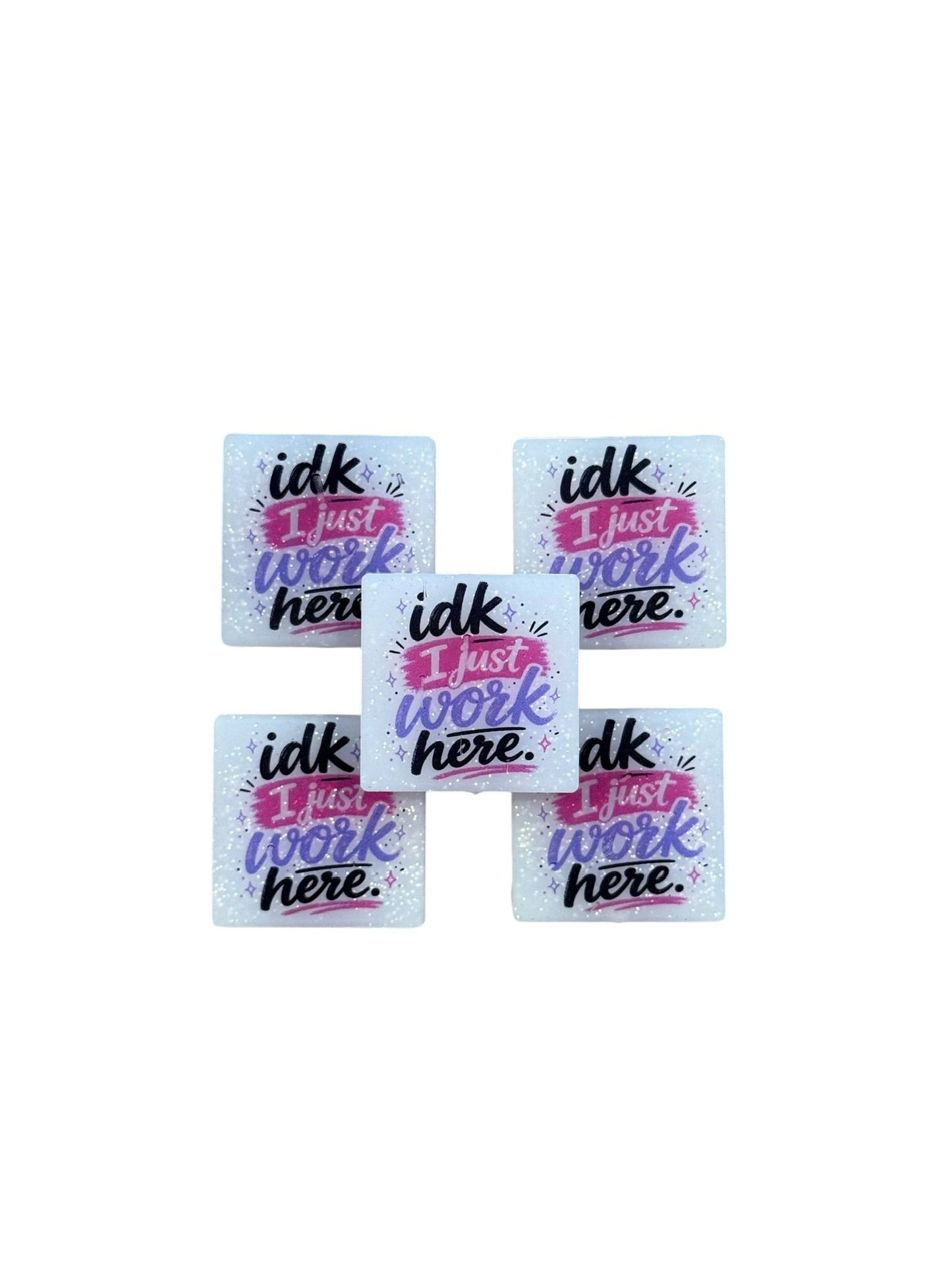 IDK - I Just Work Here