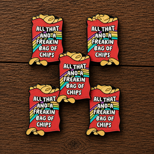 All That and a Freakin Bag of Chips