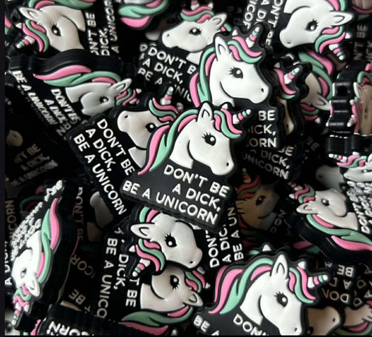 Don't Be a D*ck, Be a Unicorn
