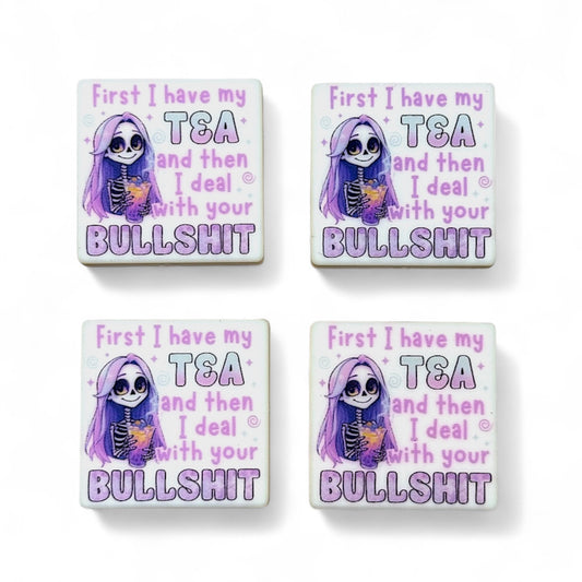 First I Have My Tea and Then I Deal With Your BS
