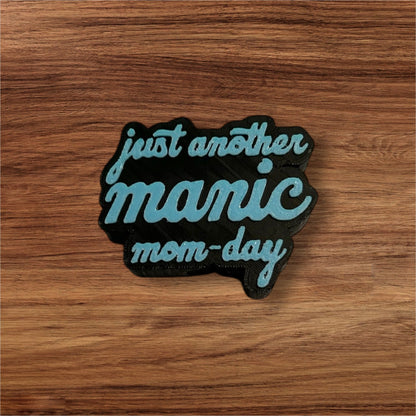 Just Another Manic Mom-Day Charm
