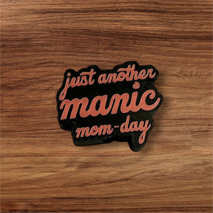 Just Another Manic Mom-Day Charm