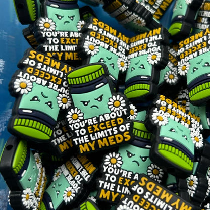 You're About to Exceed the Limits of My Meds